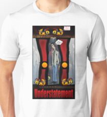 Understatement Unisex T-Shirt