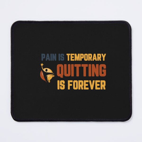 Item preview, Pain Is Temporary Quitting Is Forever designed and sold by S Diaz.