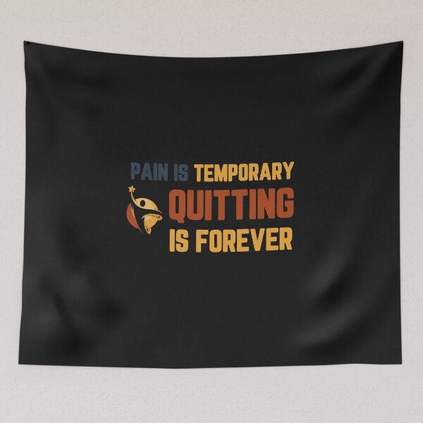 Item preview, Pain Is Temporary Quitting Is Forever designed and sold by S Diaz.