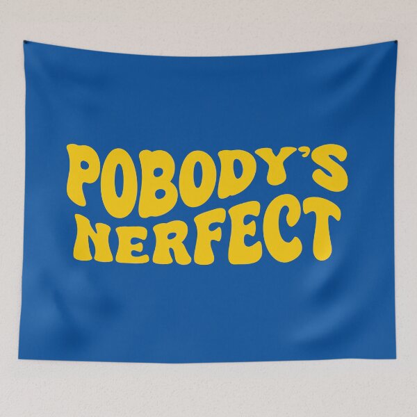 Item preview, Pobody's Nerfect designed and sold by mralphcreative.