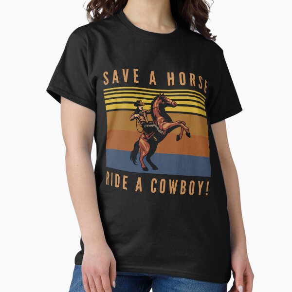 Item preview, Save a Horse Ride a Cowboy! designed and sold by Sinfamous.