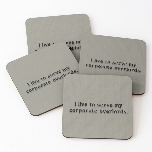 Item preview, I live to serve my corporate overlords designed and sold by Pixel-Pig.