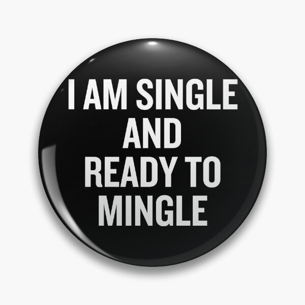 Artikelvorschau, Ich bin Single und bereit, Kontakte zu knüpfen - Lustiger Single-Humor entworfen und verkauft von dantixebiana.