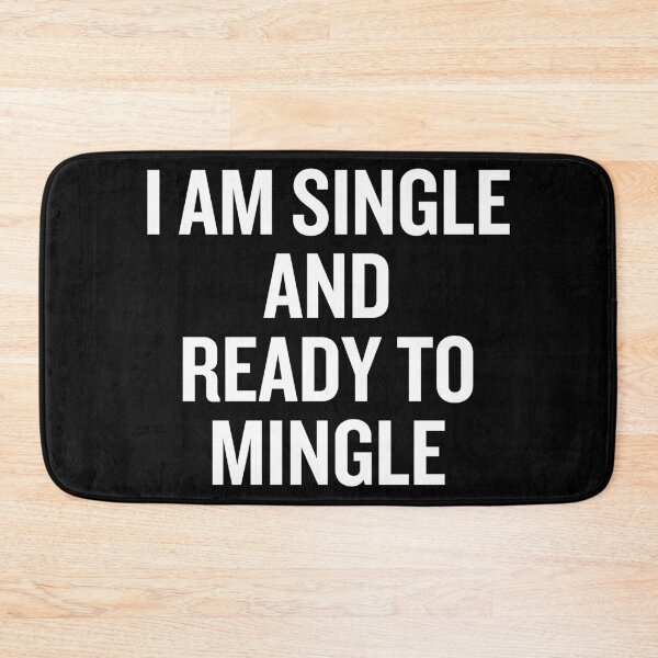 Item preview, I am Single And Ready to Mingle - Funny Single Humor designed and sold by dantixebiana.