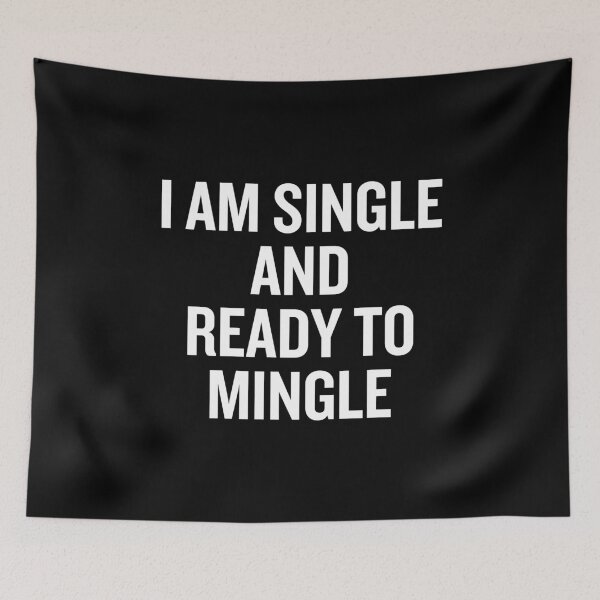 Item preview, I am Single And Ready to Mingle - Funny Single Humor designed and sold by dantixebiana.