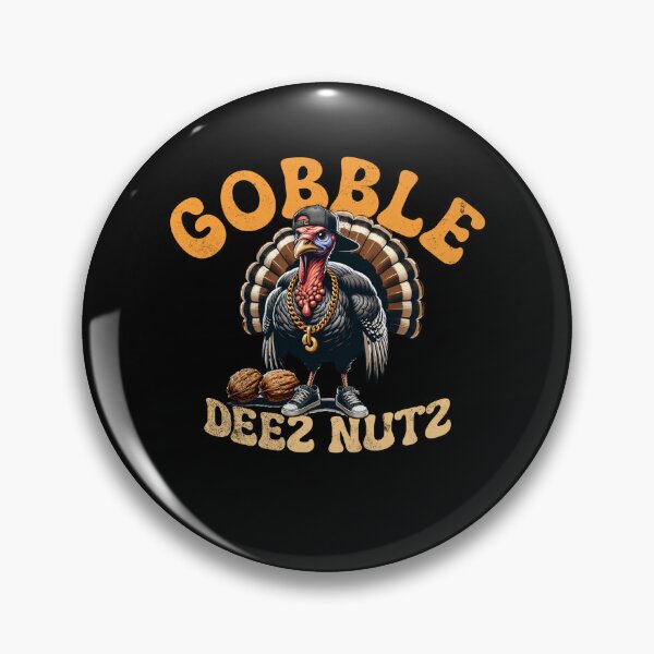 Artikelvorschau, Gobble Deez Nutz entworfen und verkauft von GuwdTCo.