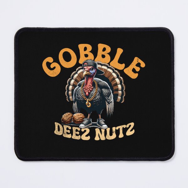 Item preview, Gobble Deez Nutz designed and sold by GuwdTCo.