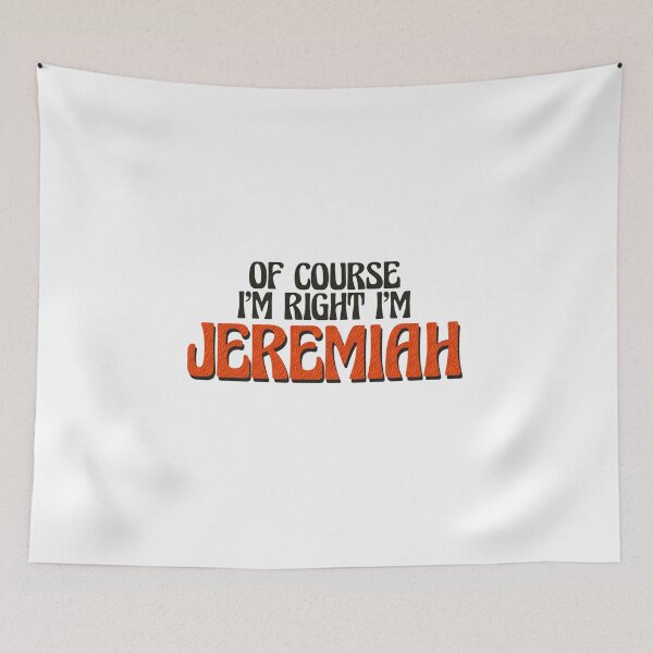 Item preview, Of Course I'm Right I'm Jeremiah designed and sold by Watsonarts.