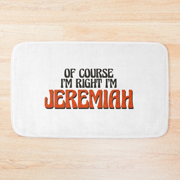 Item preview, Of Course I'm Right I'm Jeremiah designed and sold by Watsonarts.