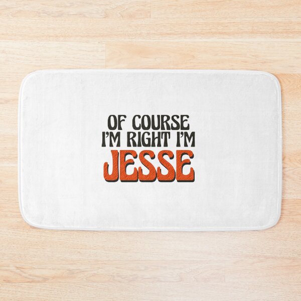 Item preview, Of Course I'm Right I'm Jesse designed and sold by Watsonarts.