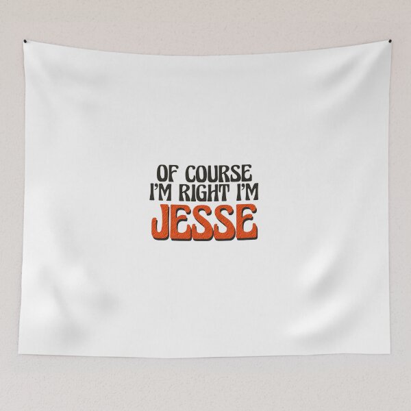 Item preview, Of Course I'm Right I'm Jesse designed and sold by Watsonarts.