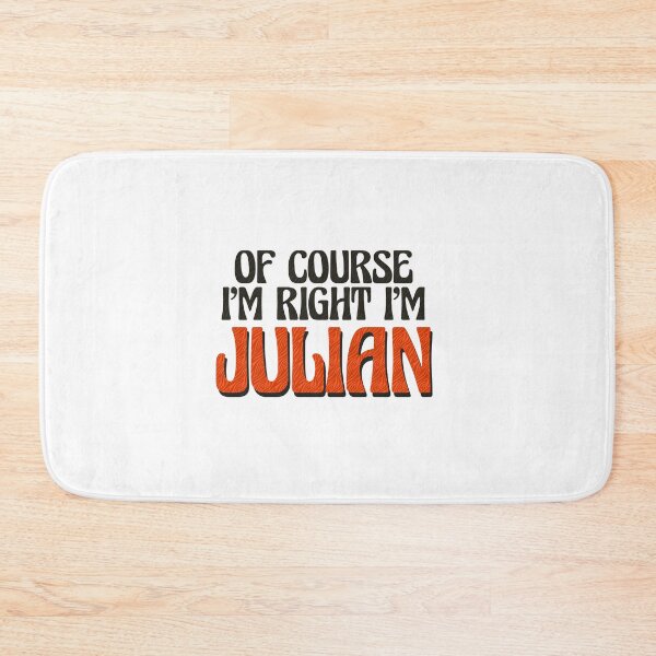 Item preview, Of Course I'm Right I'm Julian designed and sold by Watsonarts.