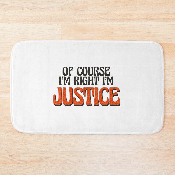 Item preview, Of Course I'm Right I'm Justice designed and sold by Watsonarts.