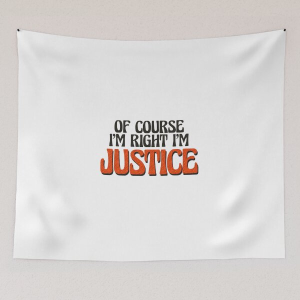 Item preview, Of Course I'm Right I'm Justice designed and sold by Watsonarts.