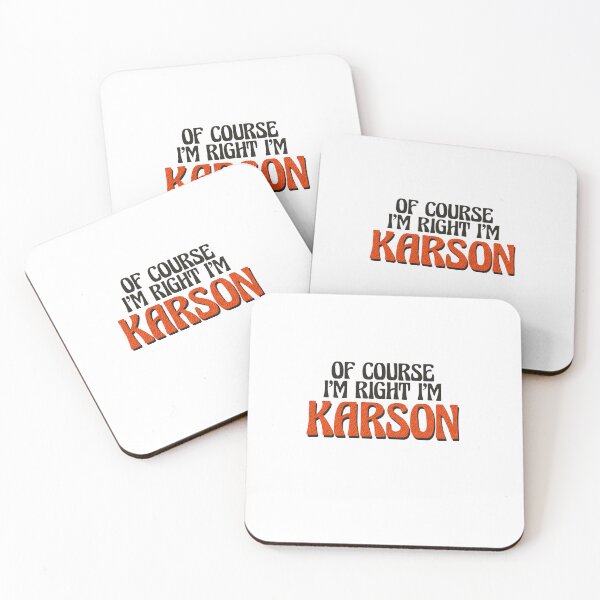 Item preview, Of Course I'm Right I'm Karson designed and sold by Watsonarts.