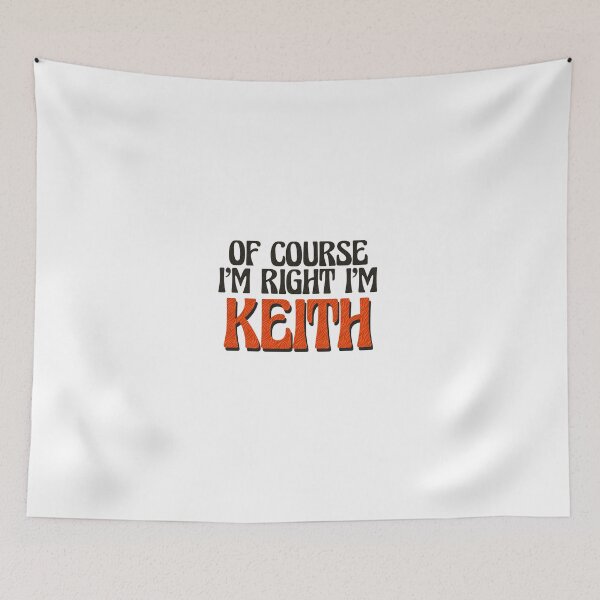 Item preview, Of Course I'm Right I'm Keith designed and sold by Watsonarts.