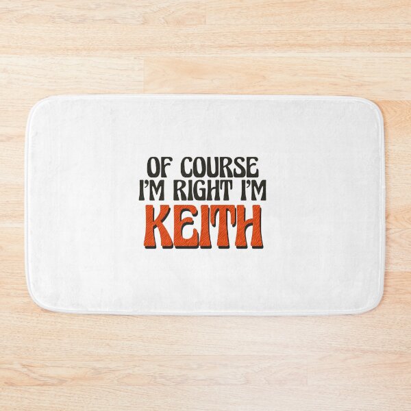 Item preview, Of Course I'm Right I'm Keith designed and sold by Watsonarts.