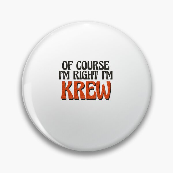 Item preview, Of Course I'm Right I'm Krew designed and sold by Watsonarts.