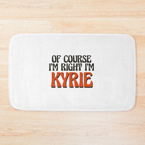Item preview, Of Course I'm Right I'm Kyrie designed and sold by Watsonarts.