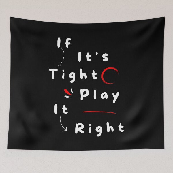 Item preview, If It's Tight, Play It Right designed and sold by DesignDazzles.