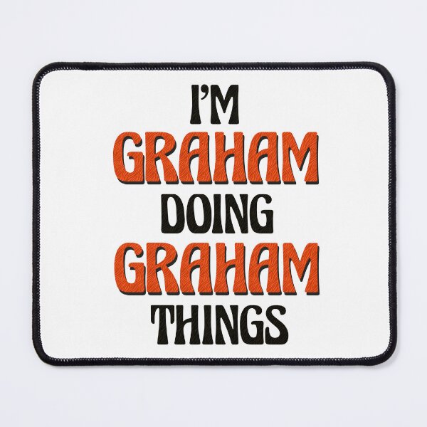 Item preview, I'm Graham Doing Graham Things designed and sold by Oussinc.