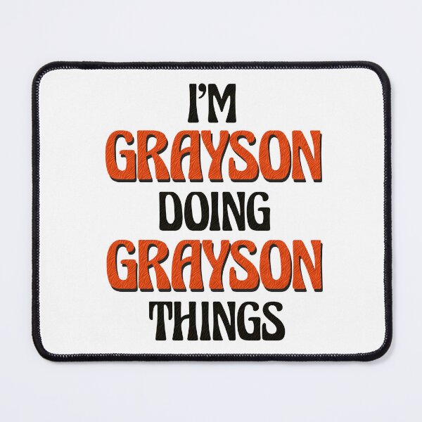 Item preview, I'm Grayson Doing Grayson Things designed and sold by Oussinc.