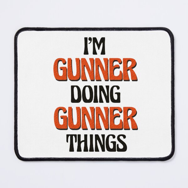 Item preview, I'm Gunner Doing Gunner Things designed and sold by Oussinc.