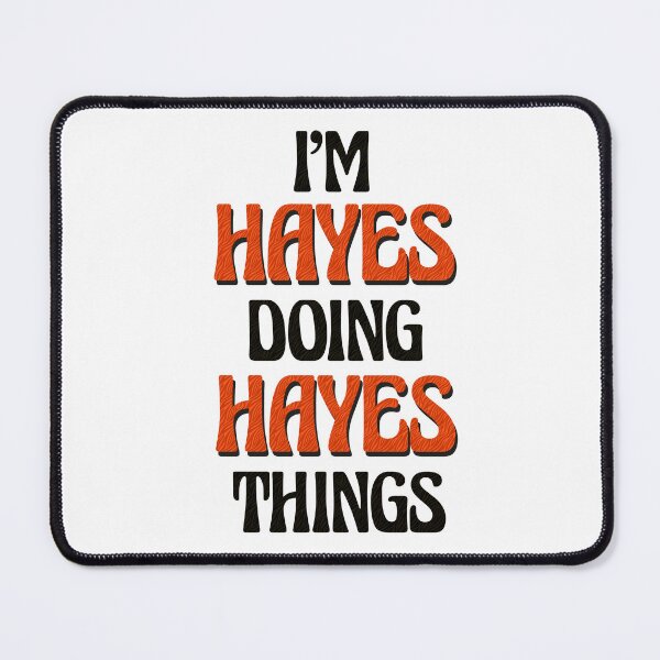 Item preview, I'm Hayes Doing Hayes Things designed and sold by Oussinc.