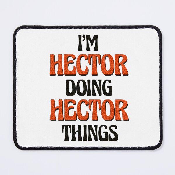 Item preview, I'm Hector Doing Hector Things designed and sold by Oussinc.