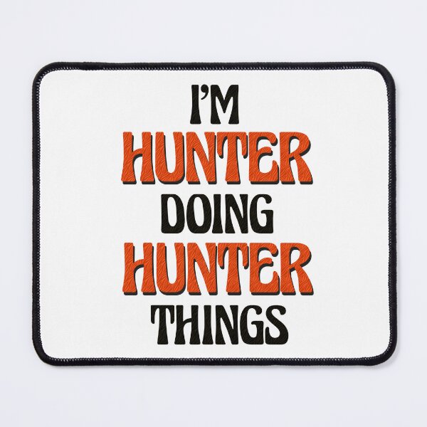 Item preview, I'm Hunter Doing Hunter Things designed and sold by Oussinc.