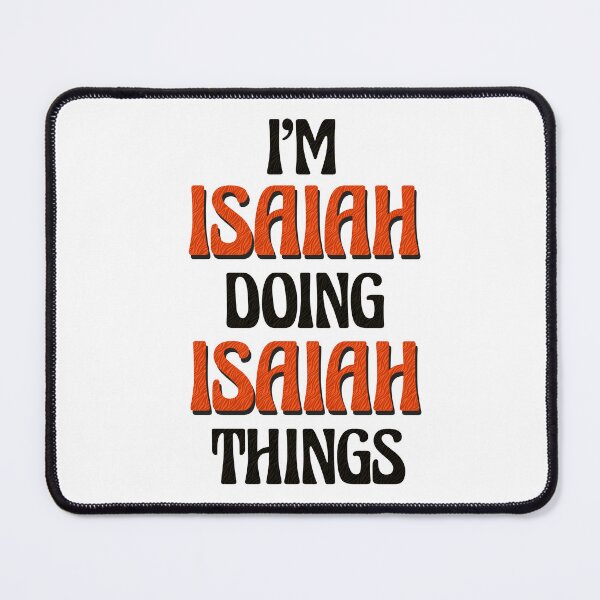 Item preview, I'm Isaiah Doing Isaiah Things designed and sold by Oussinc.