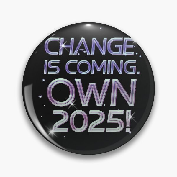 Item preview, Change is Coming Own 2025  designed and sold by Verycutethings.