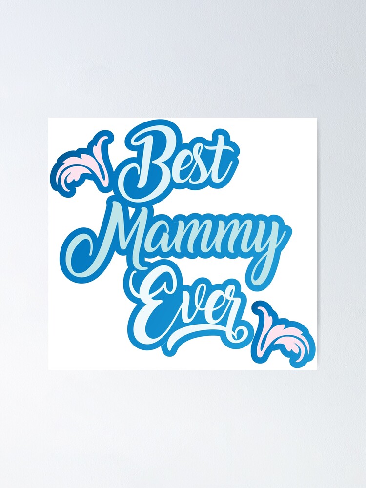 Download Tee Best Mammy Ever Best Mom Svg Mother Day Svg Best Mom Ever Mom Dxf Mammy Svg Mom Quotes Svg Tshirt Diy Svg Silhouette Dxf Momlife Svg Poster By Soufishop Redbubble