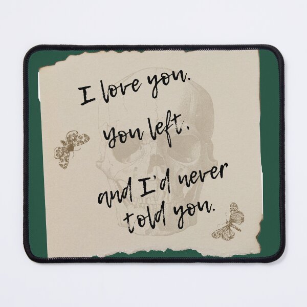 Item preview, I love you. You left, and I'd never told you. designed and sold by ArtsyTales.
