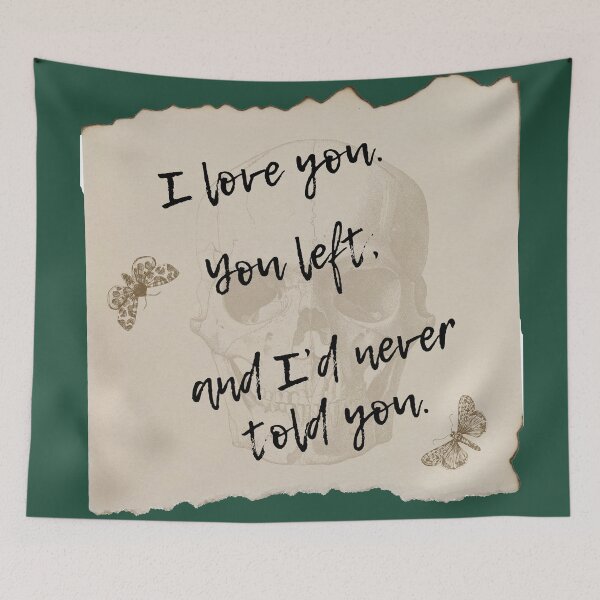 Item preview, I love you. You left, and I'd never told you. designed and sold by ArtsyTales.