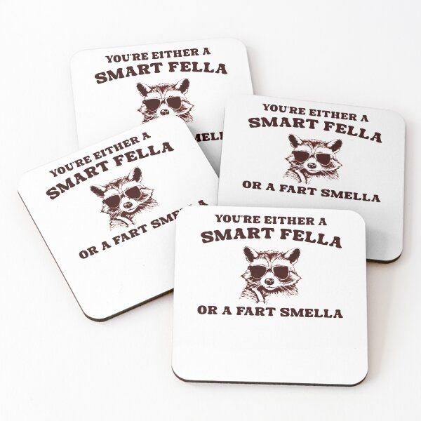 Item preview, Raccoon meme You're Either A Smart Fella Or A Fart Smella designed and sold by LoveMingle.