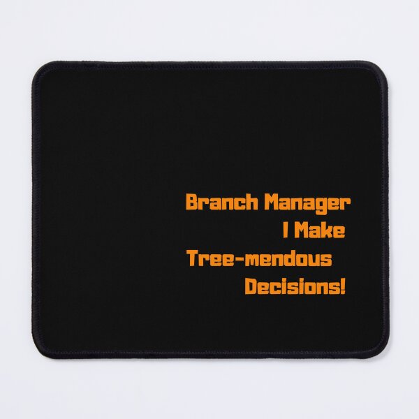 Item preview, Branch Manager I Make Tree-mendous Decisions! Funny gift for arborist designed and sold by KBCoolDesign.