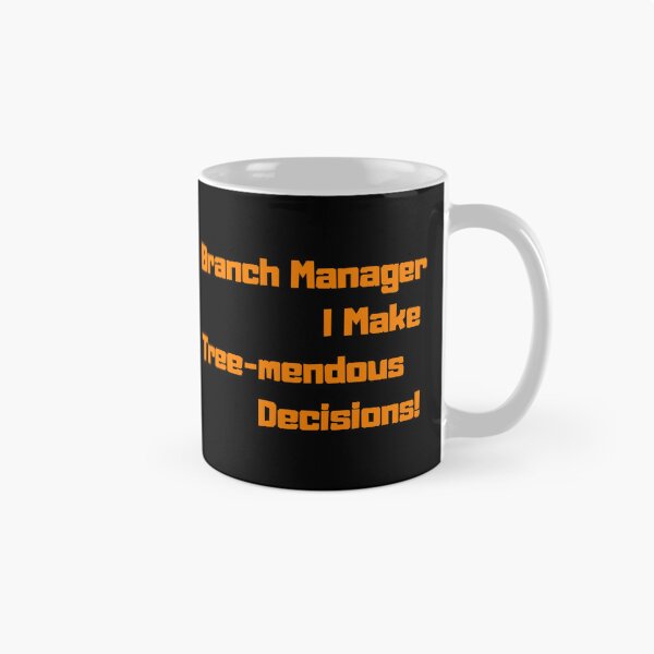 Item preview, Branch Manager I Make Tree-mendous Decisions! Funny gift for arborist designed and sold by KBCoolDesign.