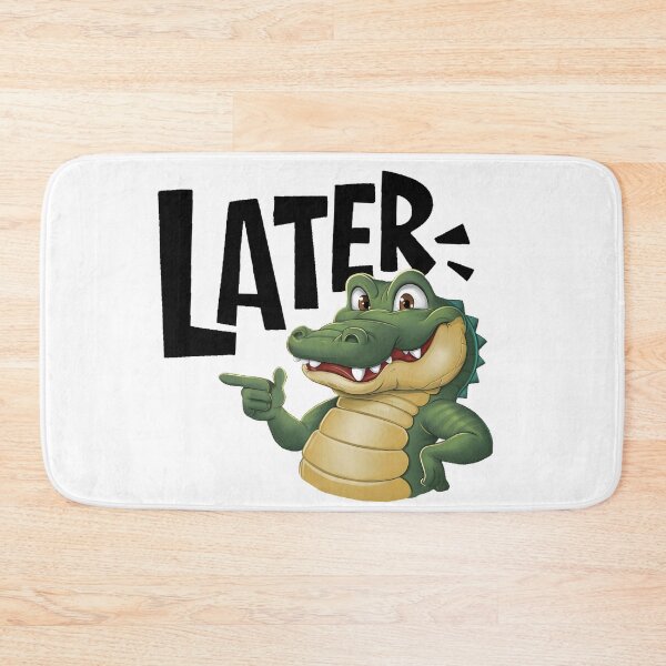 Item preview, Later Gator designed and sold by PlanetMarker.