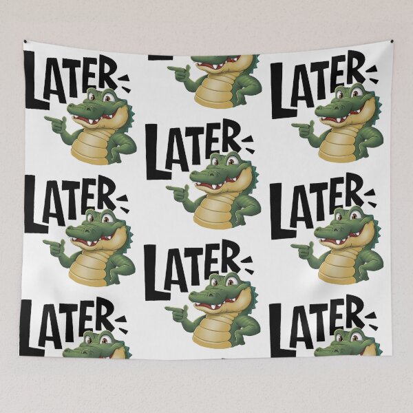 Item preview, Later Gator designed and sold by PlanetMarker.