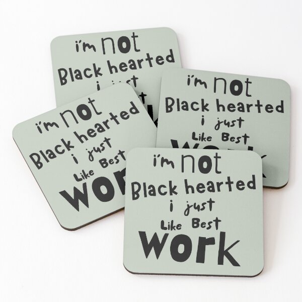 Item preview, I am not black hearted , I just like best work, funny quote, funny quotes designed and sold by Humanity brush .