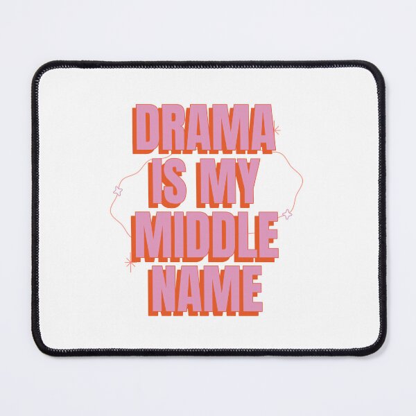 Item preview, Drama is my middle name. designed and sold by Arikazuka  jafry.