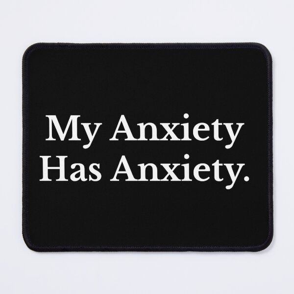 Item preview, My Anxiety has Anxiety designed and sold by TextAura™.