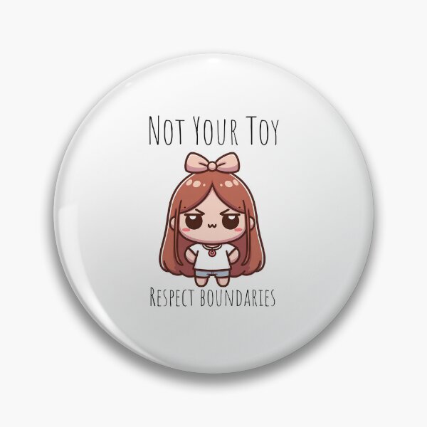 Item preview, Not your toy : Respect Boundaries  designed and sold by Olivia-Icon.