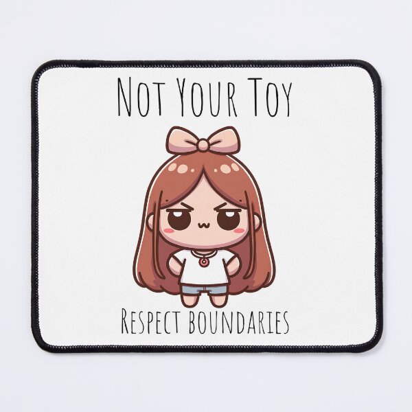 Item preview, Not your toy : Respect Boundaries designed and sold by Olivia-Icon.