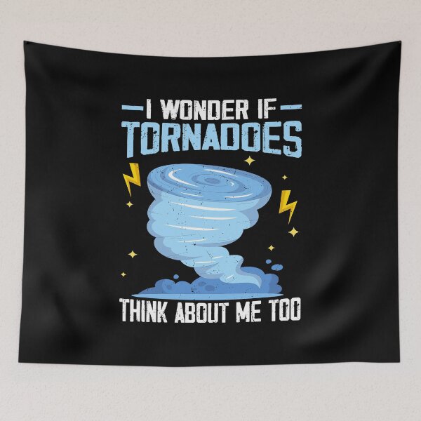 Item preview, I Wonder If Tornadoes Think About Me Too Storm Chaser designed and sold by Phoebeys.