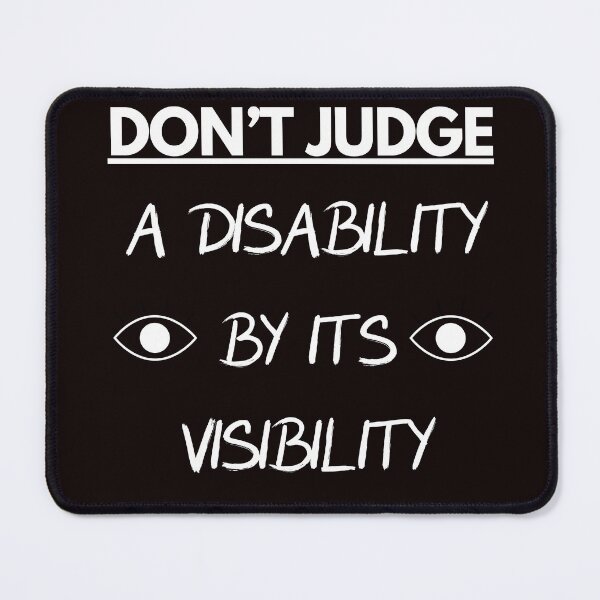 Item preview, Don't Judge A Disability by Its Visibility designed and sold by Lunari Prints.