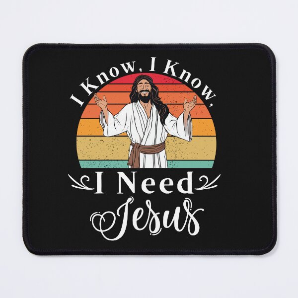 Item preview, Funny That, I need Jesus designed and sold by RhondaLily.