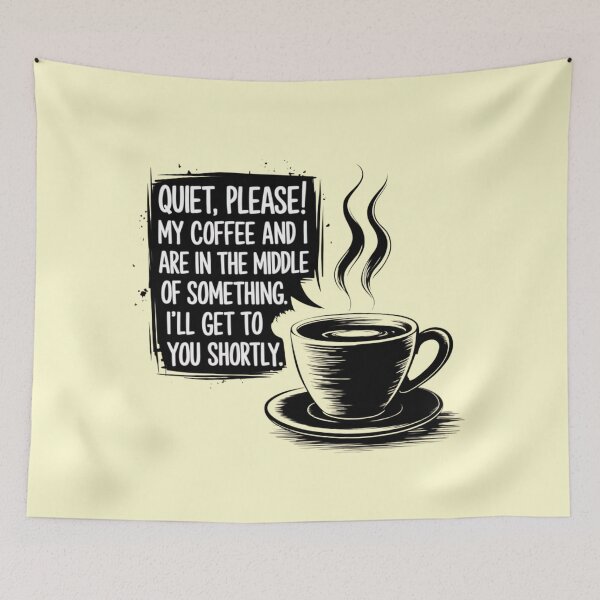 Item preview, Quiet, please! My coffee and I are in the middle of something. I'll get to you shortly. designed and sold by Robs Designs.