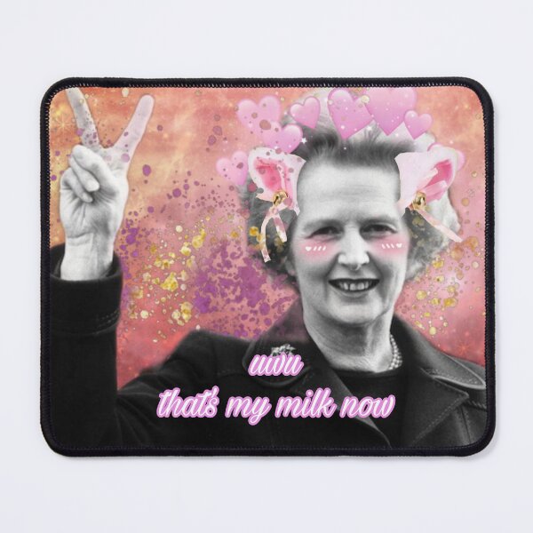 Item preview, UwU That's My Milk Now! History Meme Catgirl Maggie Thatcher designed and sold by feardeargcrafts.